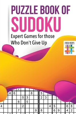 Puzzle Book of Sudoku Expert Games for those Who Don't Give Up