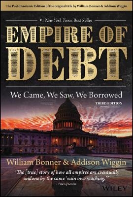 The Empire of Debt - William Bonner, Addison Wiggin