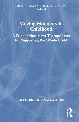 Moving Moments in Childhood - Lori Baudino, Rachael Singer