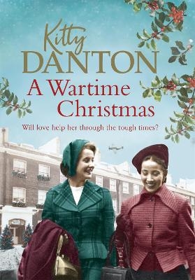 A Wartime Christmas - Kitty Danton