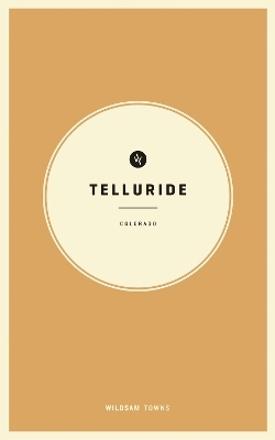 Wildsam Field Guides: Telluride, Colorado - 