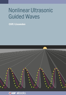 Nonlinear Ultrasonic Guided Waves - Cliff J. Lissenden