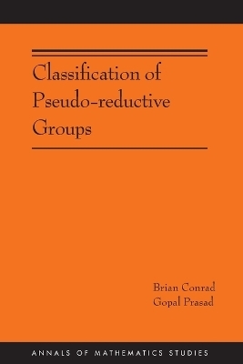 Classification of Pseudo-reductive Groups - Brian Conrad, Gopal Prasad
