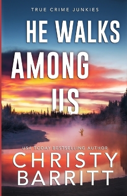 He Walks Among Us - Christy Barritt