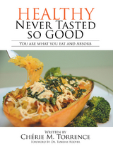 Healthy Never Tasted so Good - Ch&eacute;rie M. Torrence