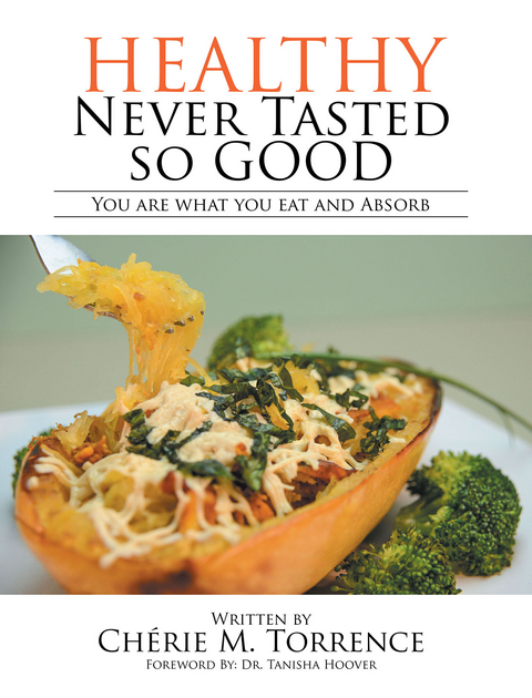 Healthy Never Tasted so Good - Ch&eacute;rie M. Torrence