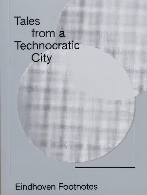 Tales from a Technocratic City