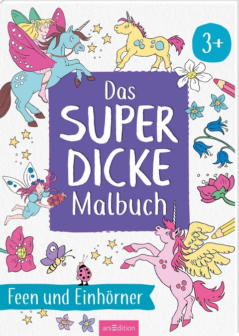 Das superdicke Malbuch &ndash; Feen und Einh&ouml;rner
