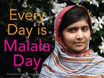 Every Day is Malala Day - Rosemary McCarney