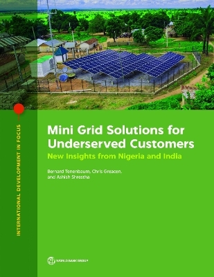 Mini Grid Solutions for Underserved Customers - Bernard Tenenbaum, Chris Greacen, Ashish Shrestha