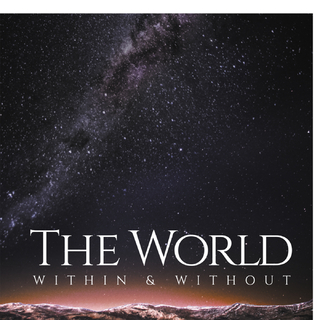 The World Within & Without