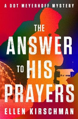 The Answer to His Prayers - Ellen Kirschman