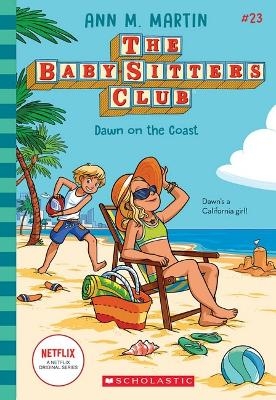Dawn on the Coast (The Baby-Sitters Club #23: Netflix Edition) - Ann Martin