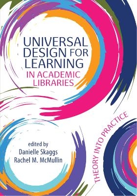 Universal Design for Learning in Academic Libraries - 