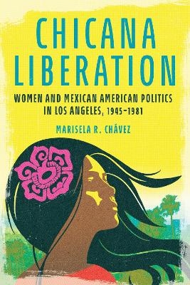Chicana Liberation - Marisela R. Ch&aacute;vez