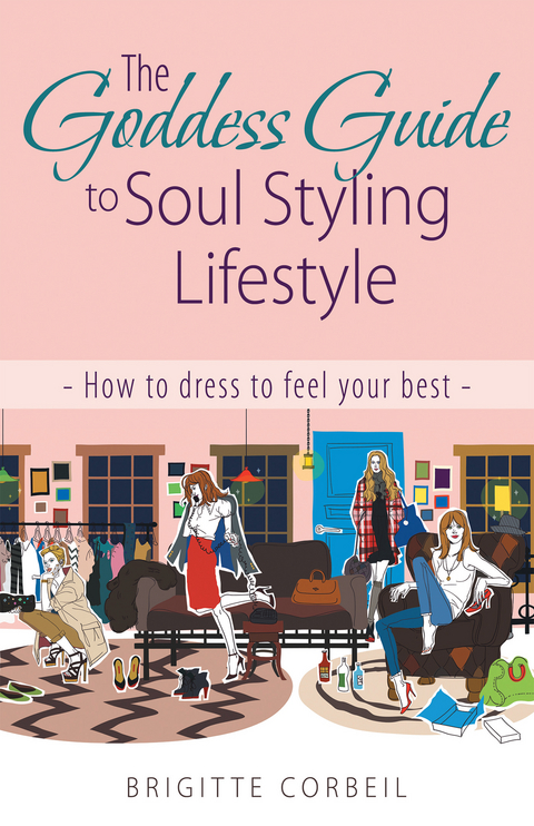 The Goddess Guide to Soul Styling Lifestyle - Brigitte Corbeil