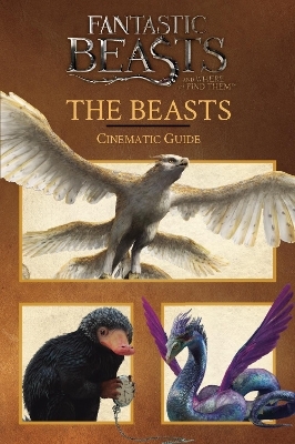 Fantastic Beasts and Where to Find Them: Cinematic Guide: The Beasts