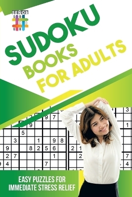 Sudoku Books for Adults Easy Puzzles for Immediate Stress Relief -  Senor Sudoku