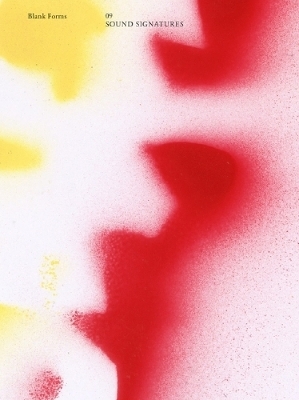 Blank Forms 09: Sound Signatures - Amelia Cuni