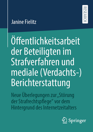 Öffentlichkeitsarbeit der Beteiligten im Strafverfahren und mediale (Verdachts-)Berichterstattung