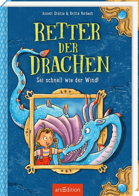 Retter der Drachen – Sei schnell wie der Wind! (Retter der Drachen 1) - Annett Stütze, Britta Vorbach