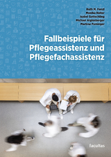 Fallbeispiele f&uuml;r Pflegeassistenz und Pflegefachassistenz - Ruth M. Fenzl, Monika Reiter, Isabel Gottschling, Michael Aiglesberger, Martina Paminger