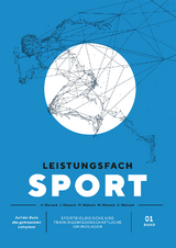 Leistungsfach Sport - Band 1 - J&uuml;rgen Weineck, Angelika Weineck, Michael Weineck, Christian Weineck, Markus Weineck