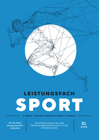 Leistungsfach Sport - Band 1 - Jürgen Weineck; Angelika Weineck; Michael Weineck …