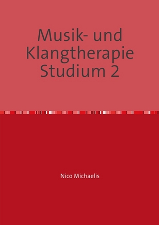 Selbststudium mit 30 Lerneinheiten zum/r Musik- und Klangtherapeut/-in / Musik- und Klangtherapie Selbststudium 2