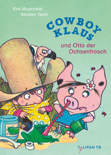 Cowboy Klaus und Otto der Ochsenfrosch - Karsten Teich, Eva Muszynski