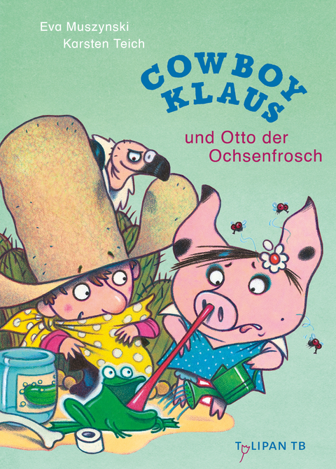 Cowboy Klaus und Otto der Ochsenfrosch - Karsten Teich, Eva Muszynski