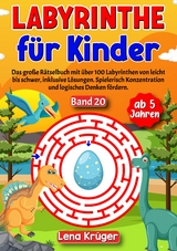 Labyrinthe f&uuml;r Kinder ab 5 Jahren - Band 20 - Lena Kr&uuml;ger