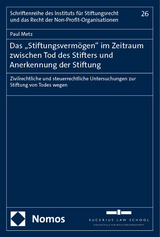 Das &bdquo;Stiftungsverm&ouml;gen" im Zeitraum zwischen Tod des Stifters und Anerkennung der Stiftung - Paul Metz
