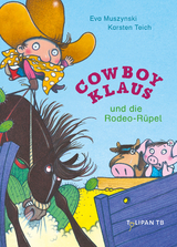 Cowboy Klaus und die Rodeo-R&uuml;pel - Karsten Teich, Eva Muszynski