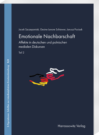 Emotionale Nachbarschaft. Affekte in deutschen und polnischen medialen Diskursen. Teil 2