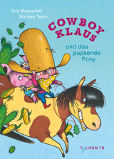 Cowboy Klaus und das pupsende Pony - Karsten Teich, Eva Muszynski