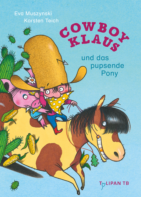 Cowboy Klaus und das pupsende Pony - Karsten Teich, Eva Muszynski