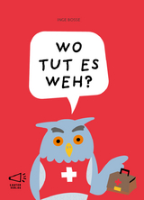 WO TUT ES WEH? - Inge Bosse