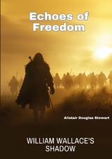 Echoes of Freedom - Alistair Douglas Stewart
