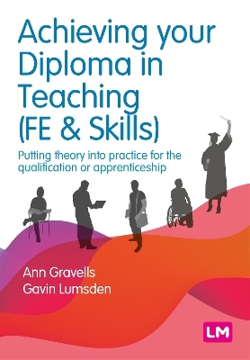 Achieving your Diploma in Teaching (FE & Skills) - Ann Gravells, Gavin Lumsden