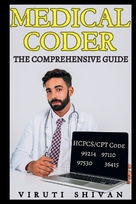 Medical Coder - The Comprehensive Guide - Viruti Shivan