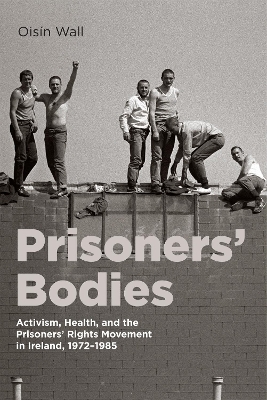 Prisoners&rsquo; Bodies - Ois&iacute;n Wall