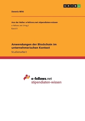 Anwendungen der Blockchain im unternehmerischen Kontext - Dennis Witt