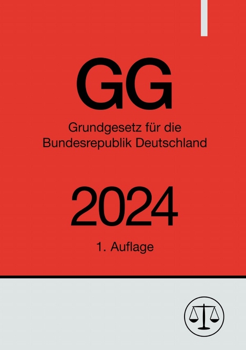 Grundgesetz f&uuml;r die Bundesrepublik Deutschland - GG 2024 - Ronny Studier