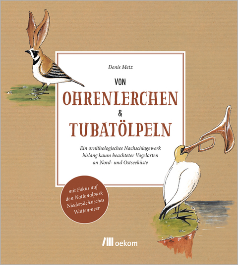 Von Ohrenlerchen und Tubat&ouml;lpeln - Denis Metz