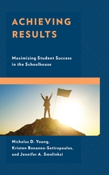 Achieving Results -  Kristen Bonanno-Sotiropoulos,  Jennifer A. Smolinski,  Nicholas D. Young