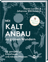 Mit Kaltanbau zu grünen Wundern - Theres Lundén