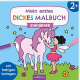 Mein erstes dickes Malbuch ab 2 &ndash; Einh&ouml;rner