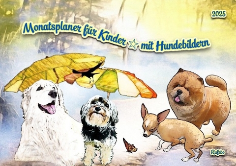 Monatsplaner f&uuml;r Kinder * mit Hundebildern - Rufebo *