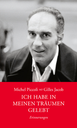 Ich habe in meinen Tr&auml;umen gelebt - Gilles Jacob, Michel Piccoli